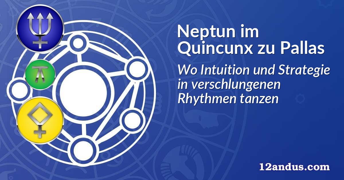 Neptun im Quinkunx zu Pallas