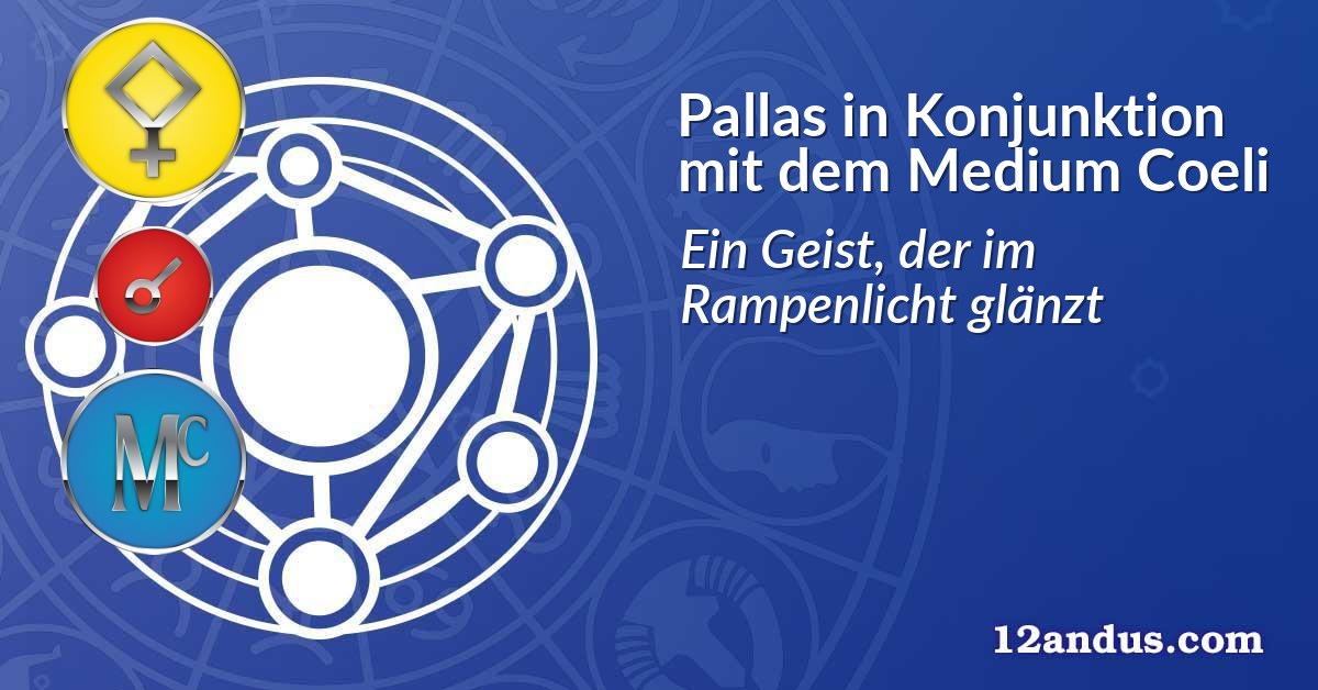 Pallas in Konjunktion mit dem Medium Coeli