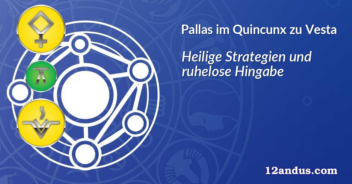 Pallas im Quinkunx zu Vesta