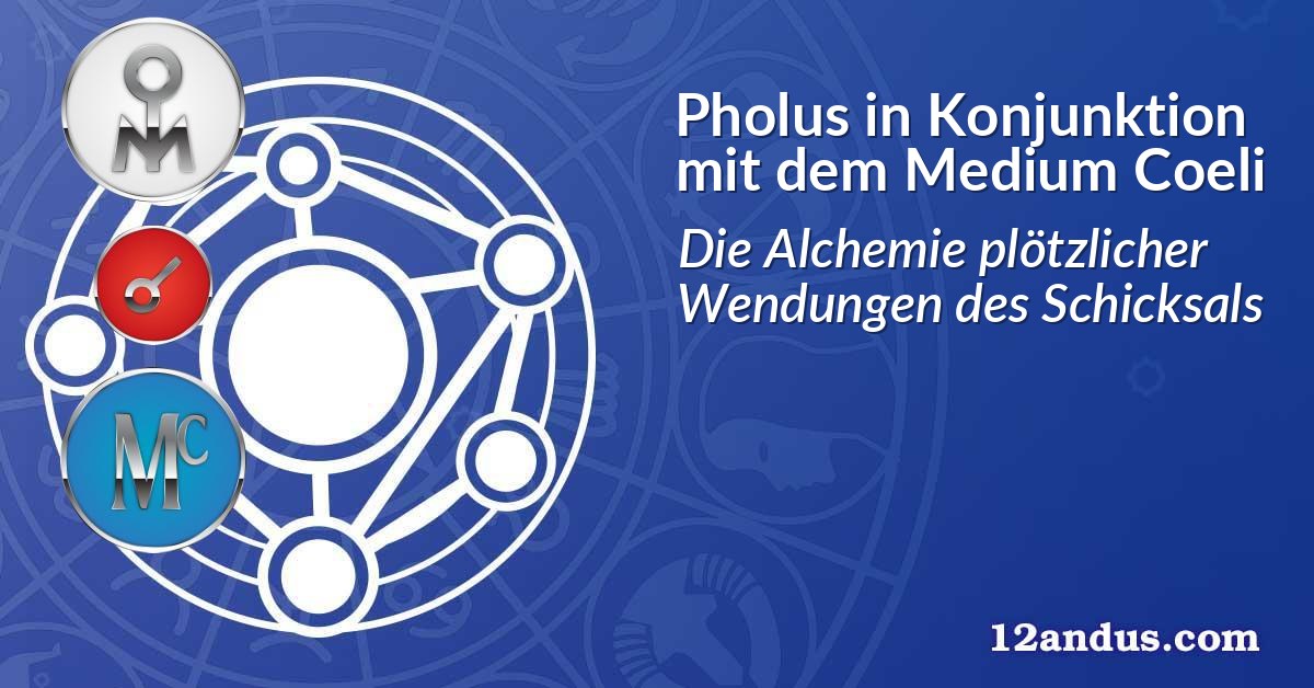 Pholus in Konjunktion mit dem Medium Coeli