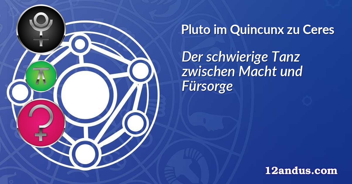 Pluto im Quinkunx zu Ceres