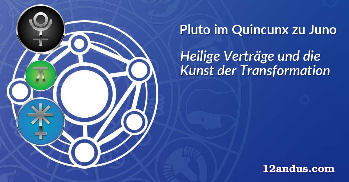 Pluto im Quincunx zu Juno
