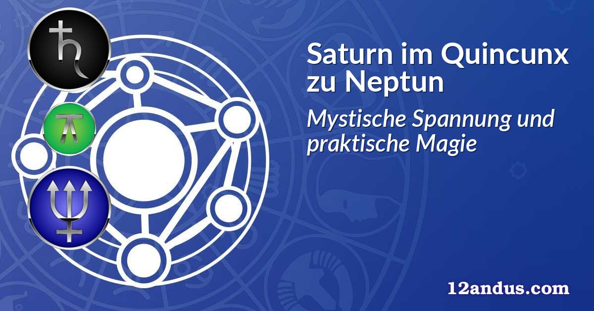 Saturn im Quinkunx zu Neptun