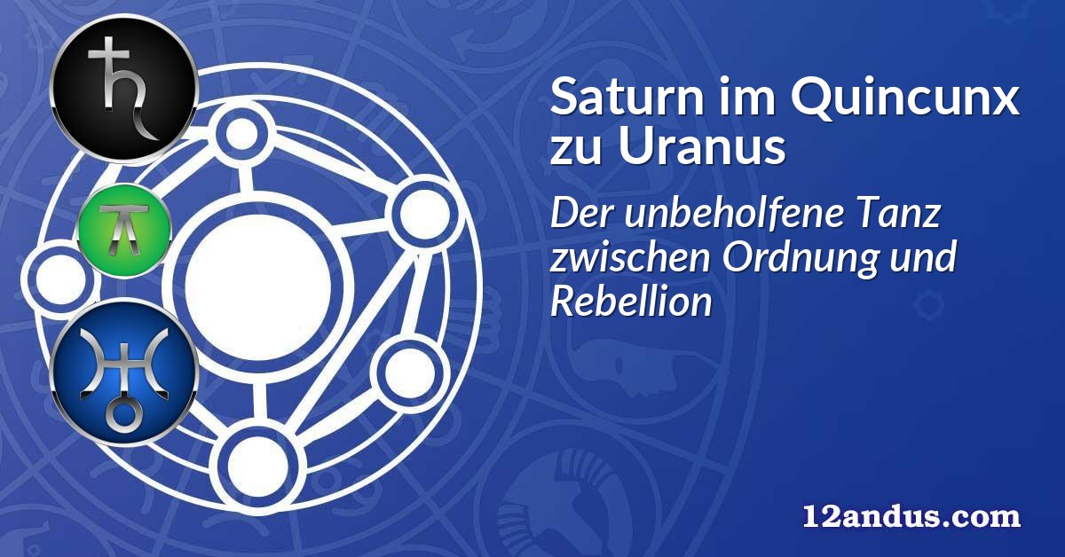 Saturn im Quinkunx zu Uranus