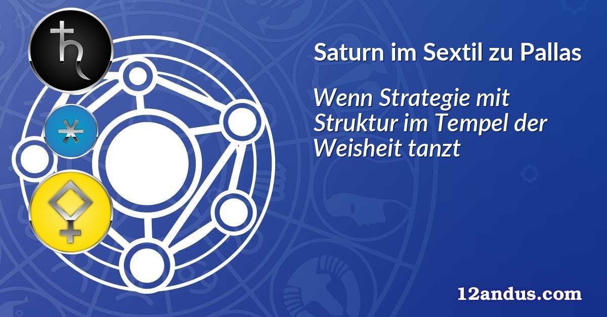 Saturn im Sextil zu Pallas
