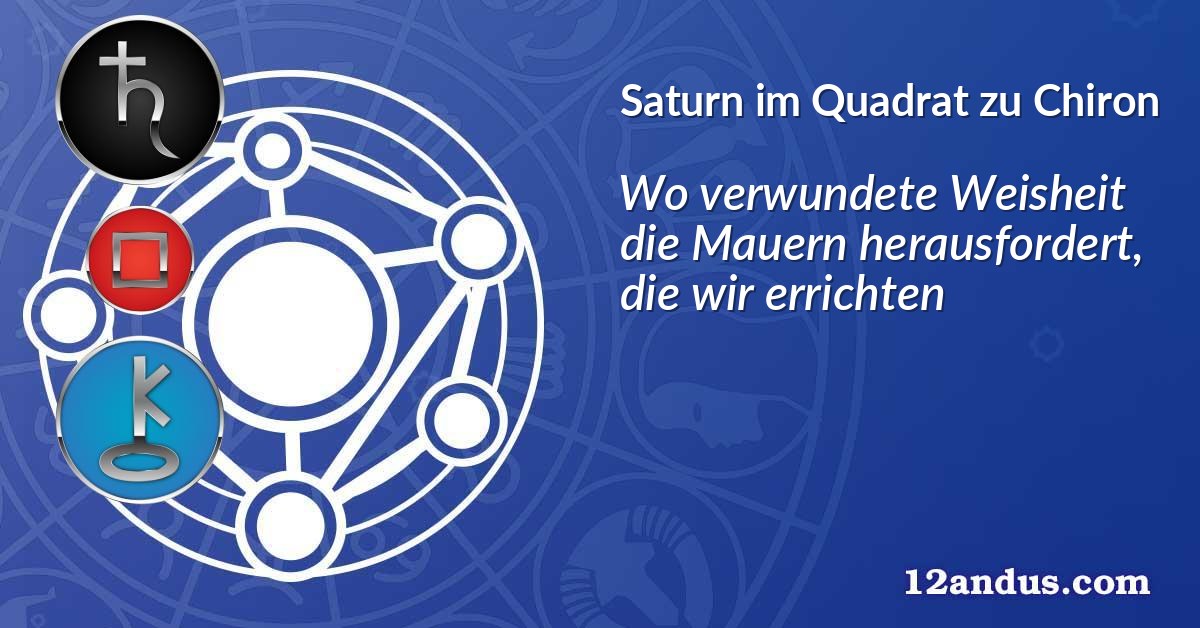 Saturn im Quadrat zu Chiron