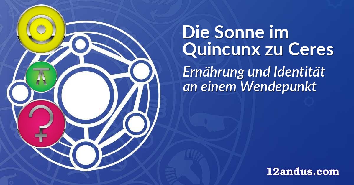 Die Sonne im Quinkunx zu Ceres