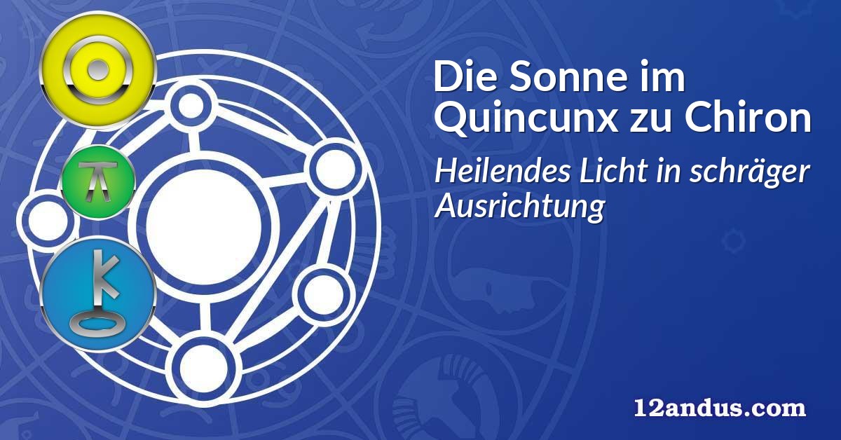 Die Sonne im Quinkunx zu Chiron