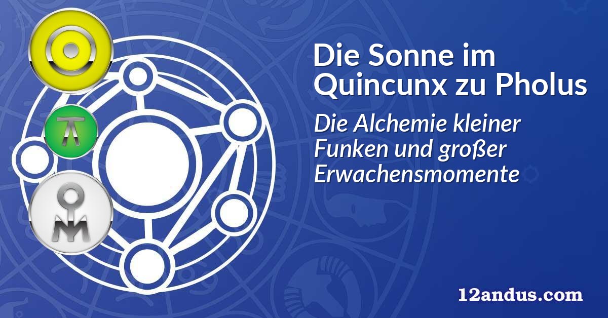 Die Sonne im Quinkunx zu Pholus