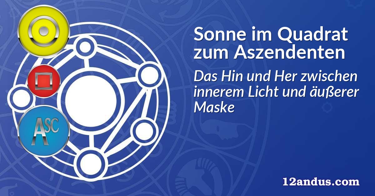 Sonne im Quadrat zum Aszendenten