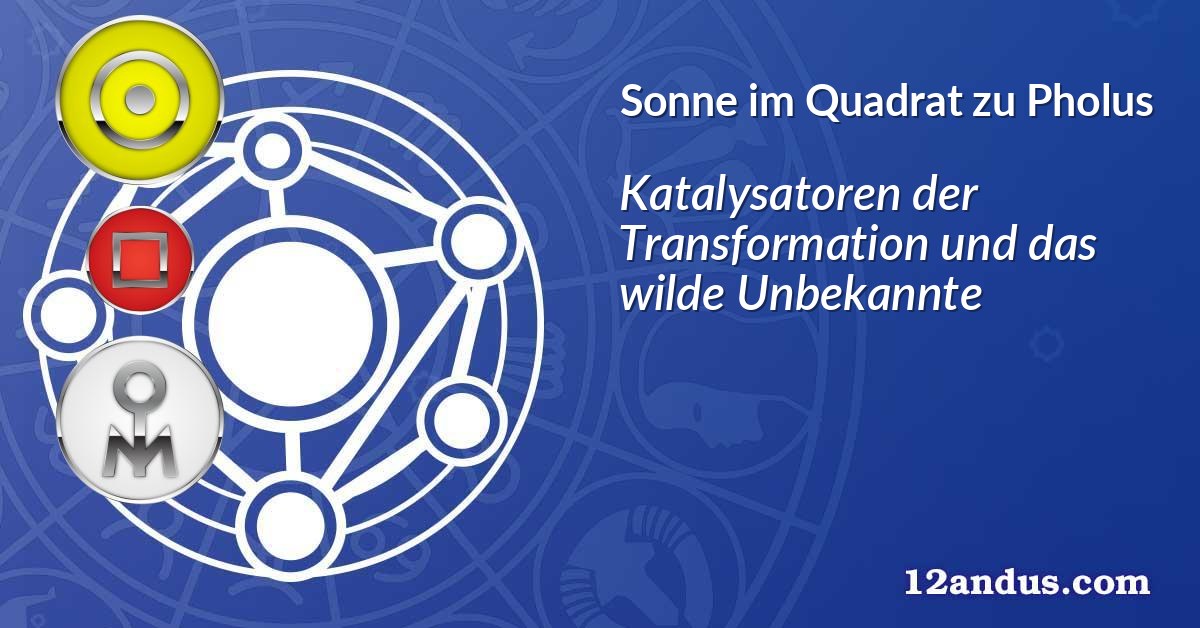 Sonne im Quadrat zu Pholus