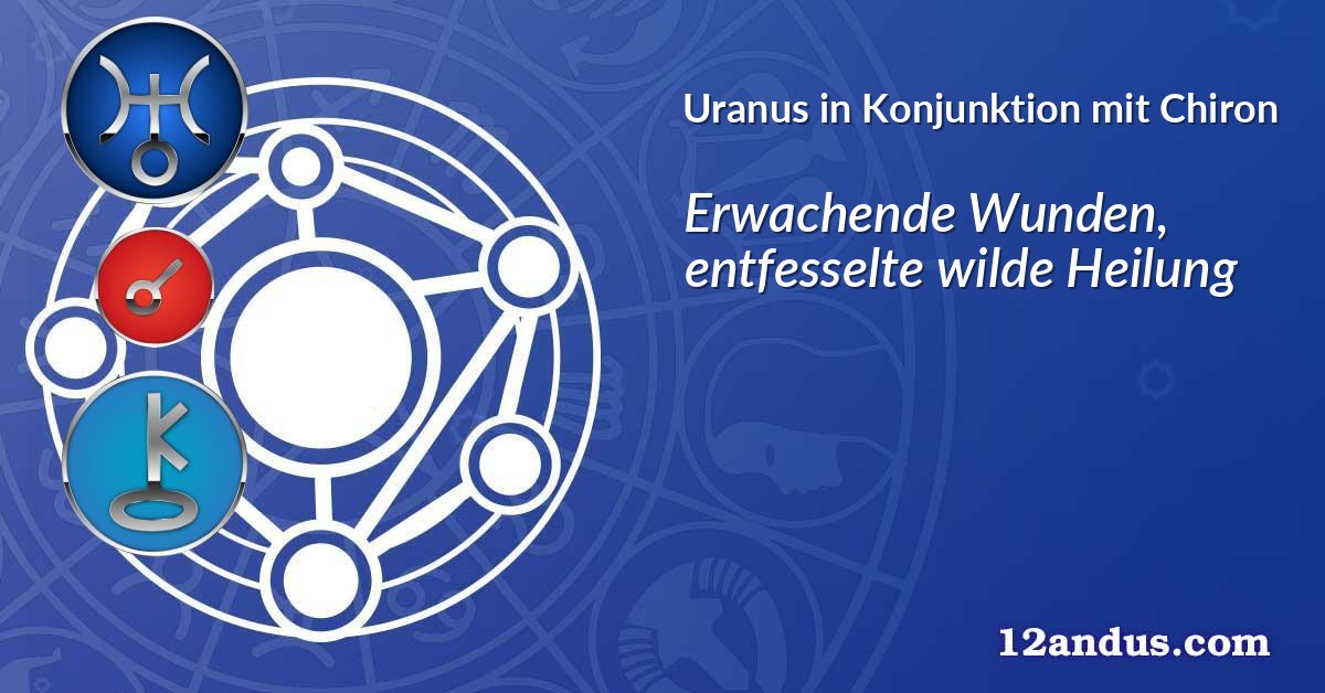 Uranus in Konjunktion mit Chiron