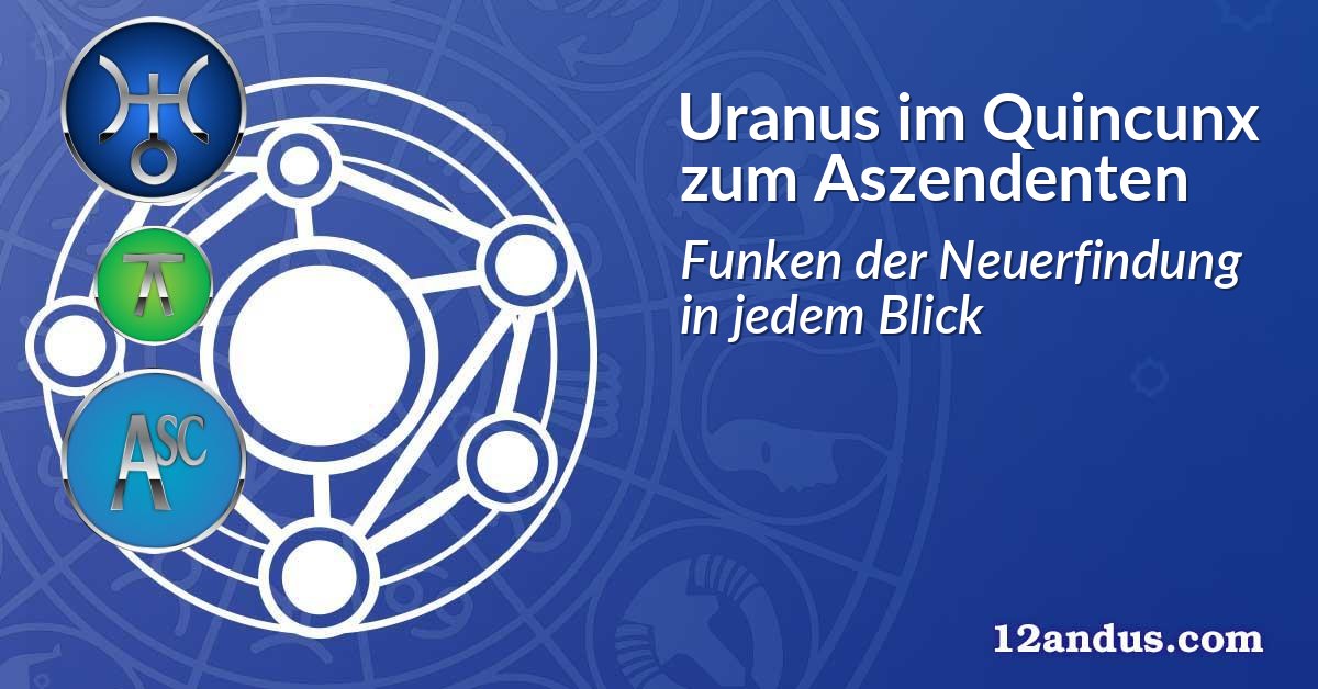 Uranus im Quinkunx zum Aszendenten