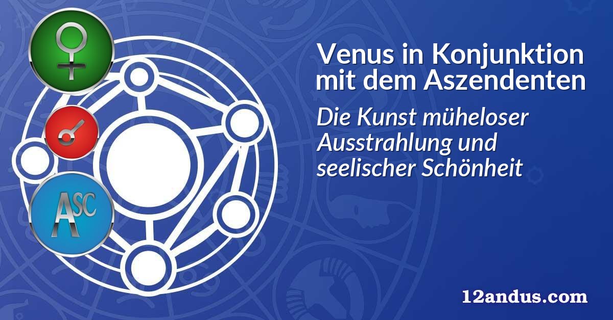 Venus in Konjunktion mit dem Aszendenten
