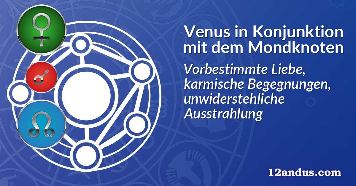 Venus in Konjunktion mit dem Mondknoten