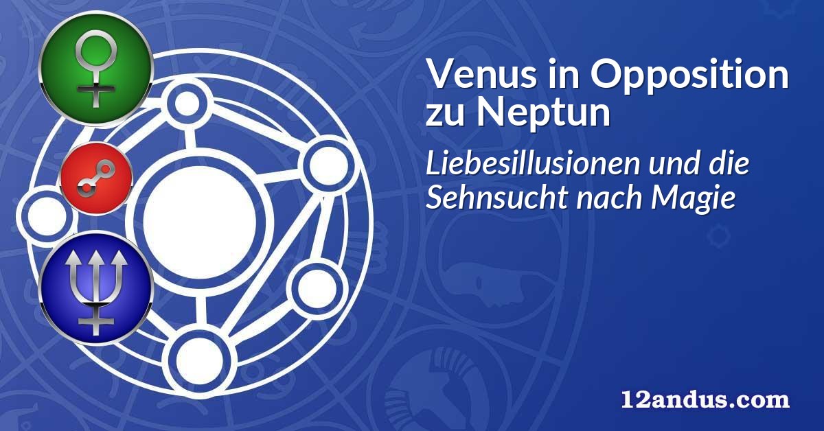 Venus in Opposition zu Neptun