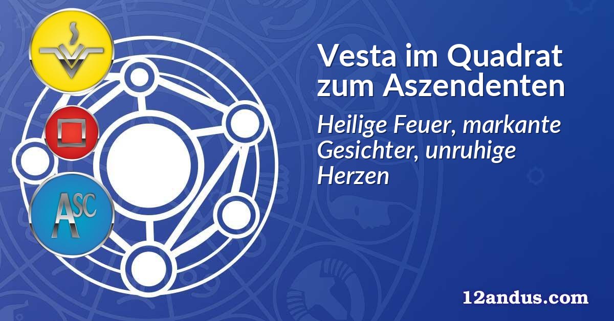 Vesta im Quadrat zum Aszendenten