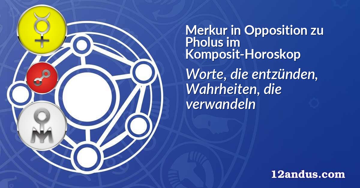 Merkur in Opposition zu Pholus im Komposit-Horoskop
