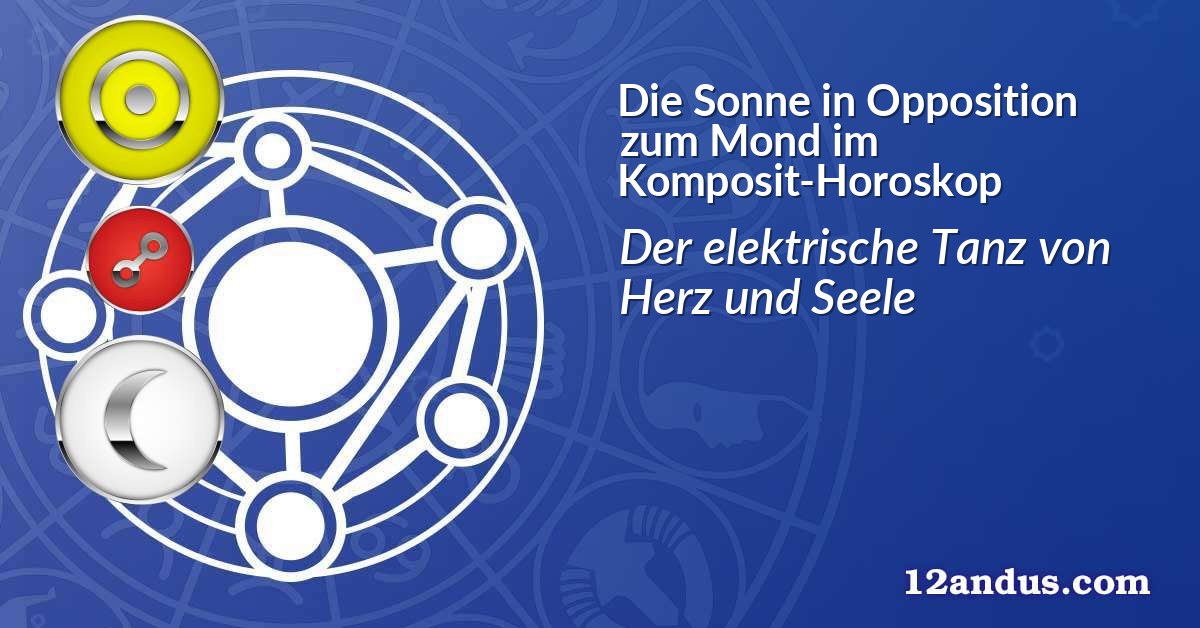 Die Sonne in Opposition zum Mond im Komposit-Horoskop