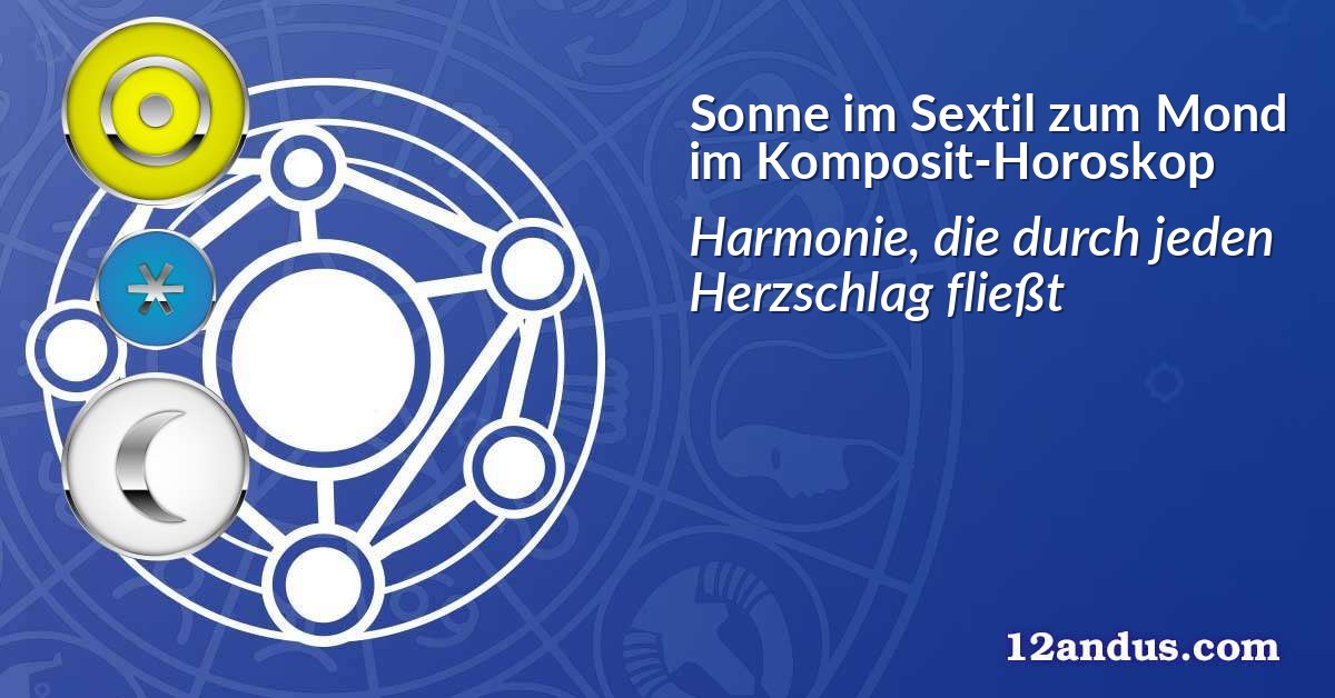 Sonne im Sextil zum Mond im Komposit-Horoskop