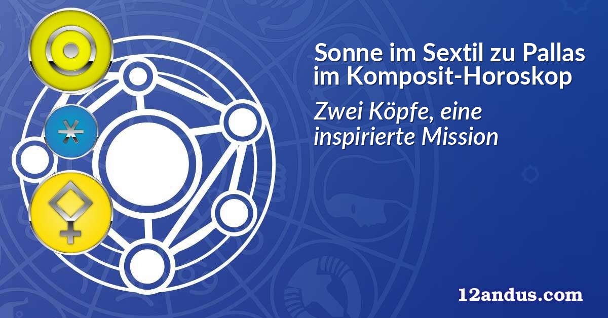 Sonne im Sextil zu Pallas im Komposit-Horoskop
