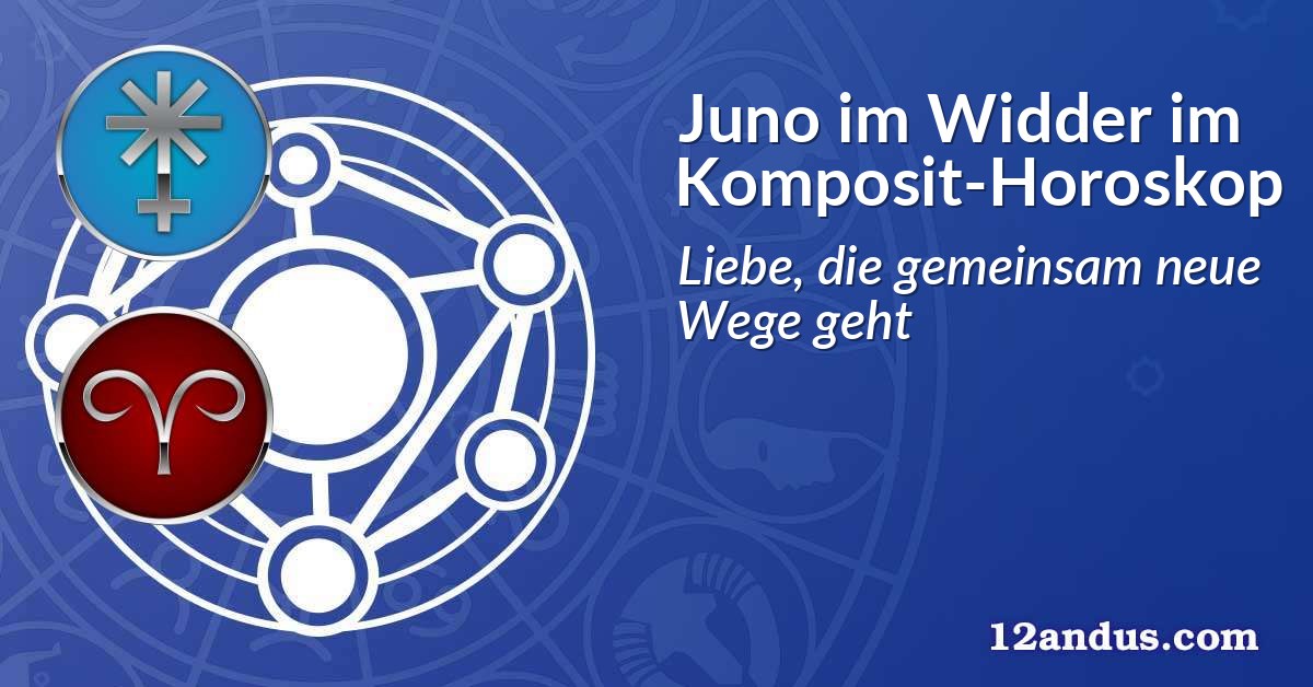 Juno im Widder im Komposit-Horoskop