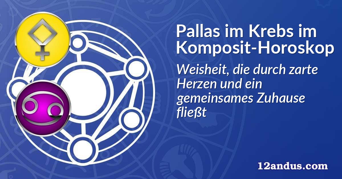 Pallas im Krebs im Komposit-Horoskop