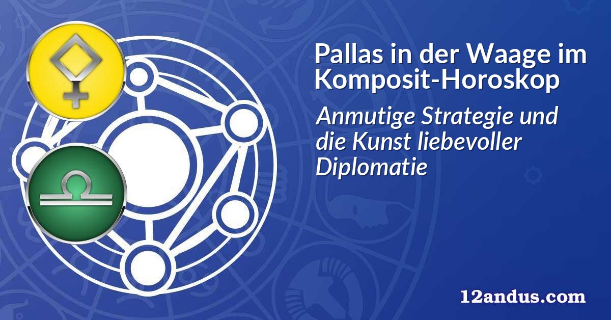 Pallas in der Waage im Komposit-Horoskop
