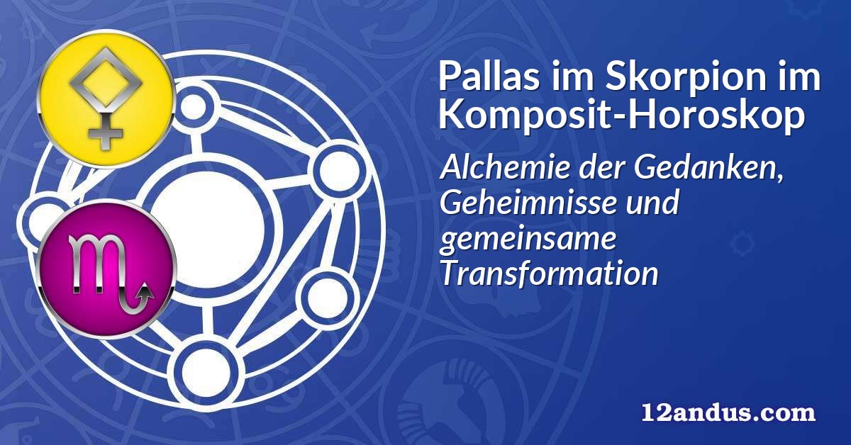 Pallas im Skorpion im Komposit-Horoskop