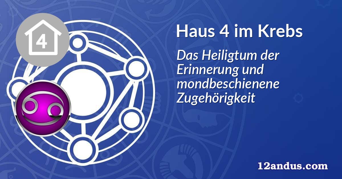 Haus 4 im Krebs