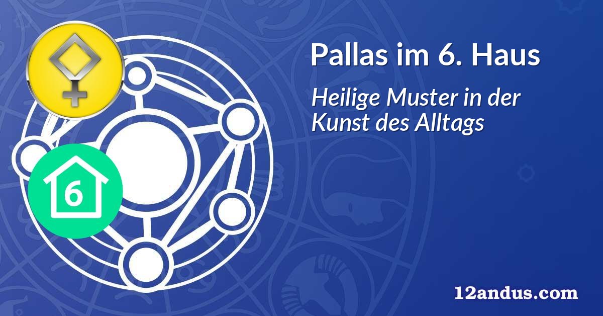 Pallas im 6. Haus