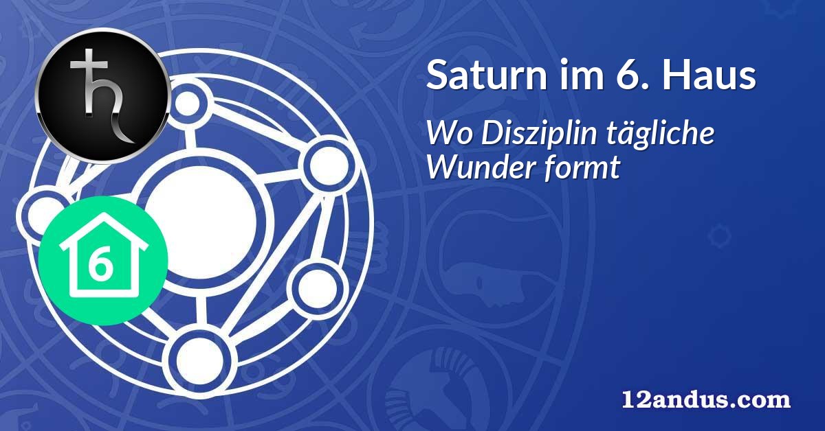 Saturn im 6. Haus