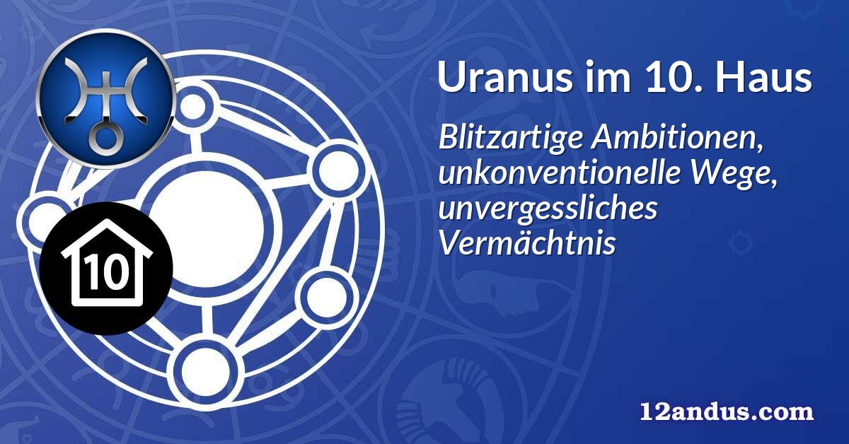 Uranus im 10. Haus
