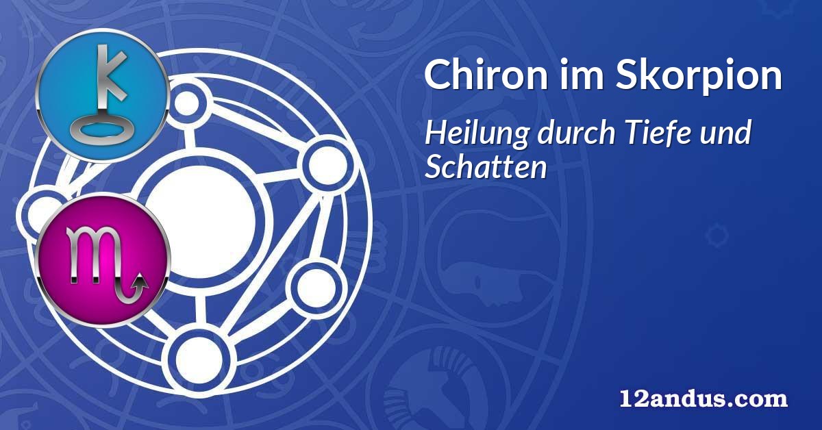 Chiron im Skorpion
