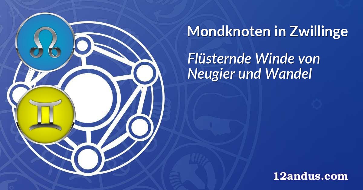 Mondknoten in Zwillinge