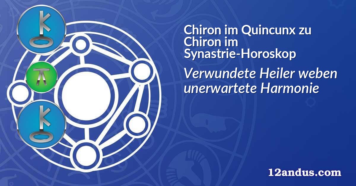 Chiron im Quinkunx zu Chiron im Synastrie-Horoskop