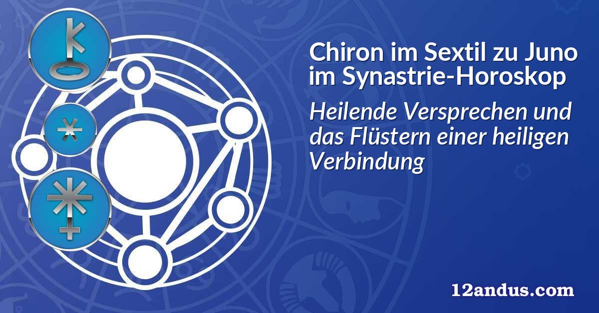 Chiron im Sextil zu Juno im Synastrie-Horoskop