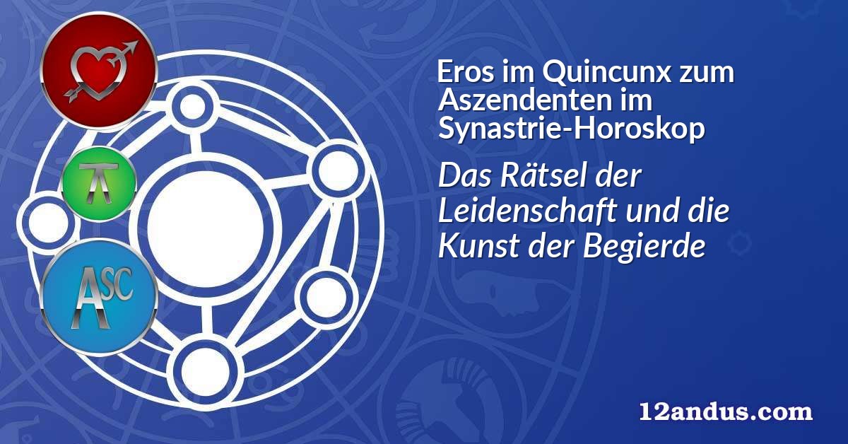 Eros im Quinkunx zum Aszendenten im Synastrie-Horoskop