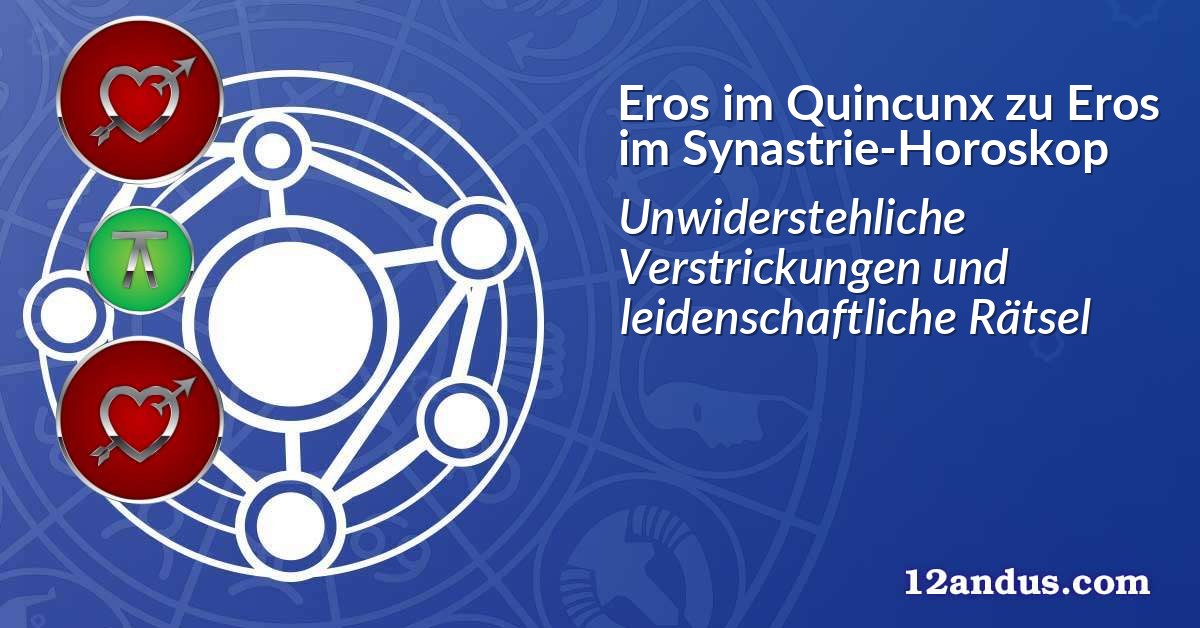 Eros im Quinkunx zu Eros im Synastrie-Horoskop