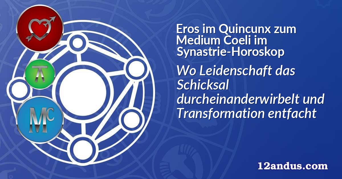 Eros im Quinkunx zum Medium Coeli im Synastrie-Horoskop
