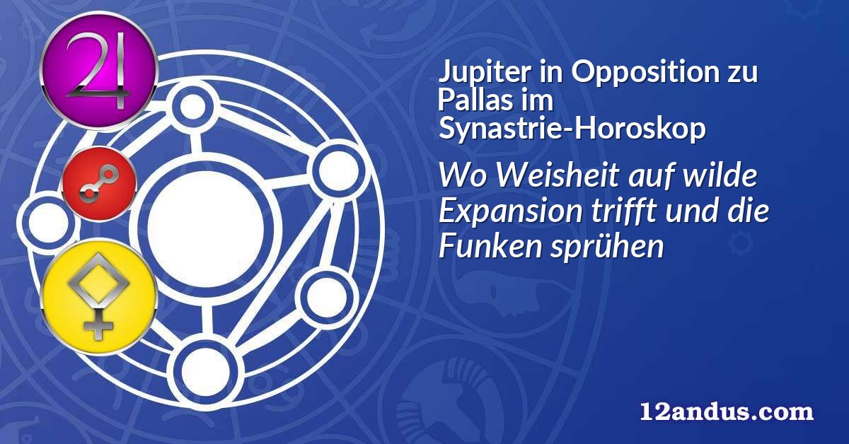 Jupiter in Opposition zu Pallas im Synastrie-Horoskop