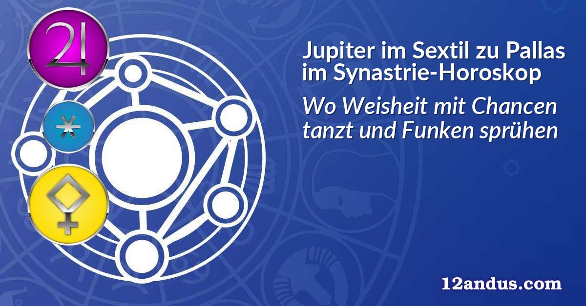 Jupiter im Sextil zu Pallas im Synastrie-Horoskop