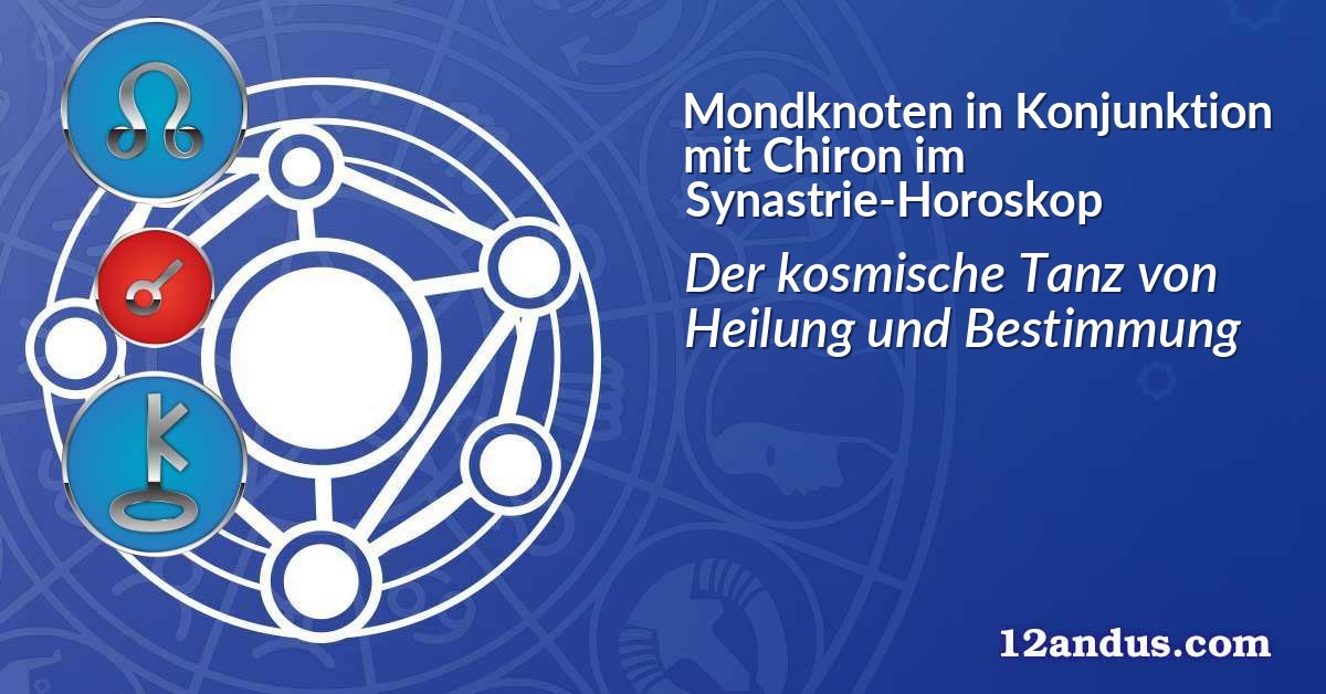 Mondknoten in Konjunktion mit Chiron im Synastrie-Horoskop