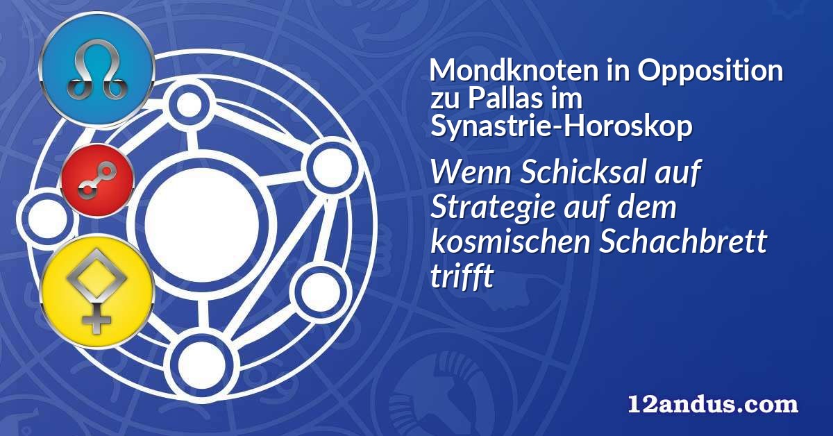 Mondknoten in Opposition zu Pallas im Synastrie-Horoskop
