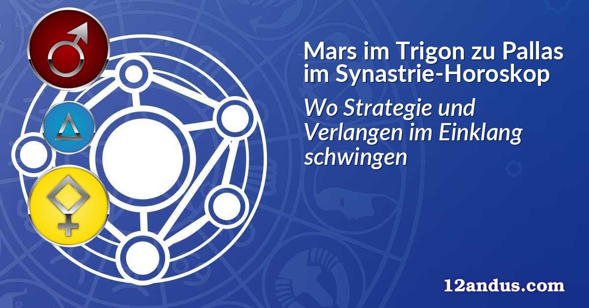 Mars im Trigon zu Pallas im Synastrie-Horoskop