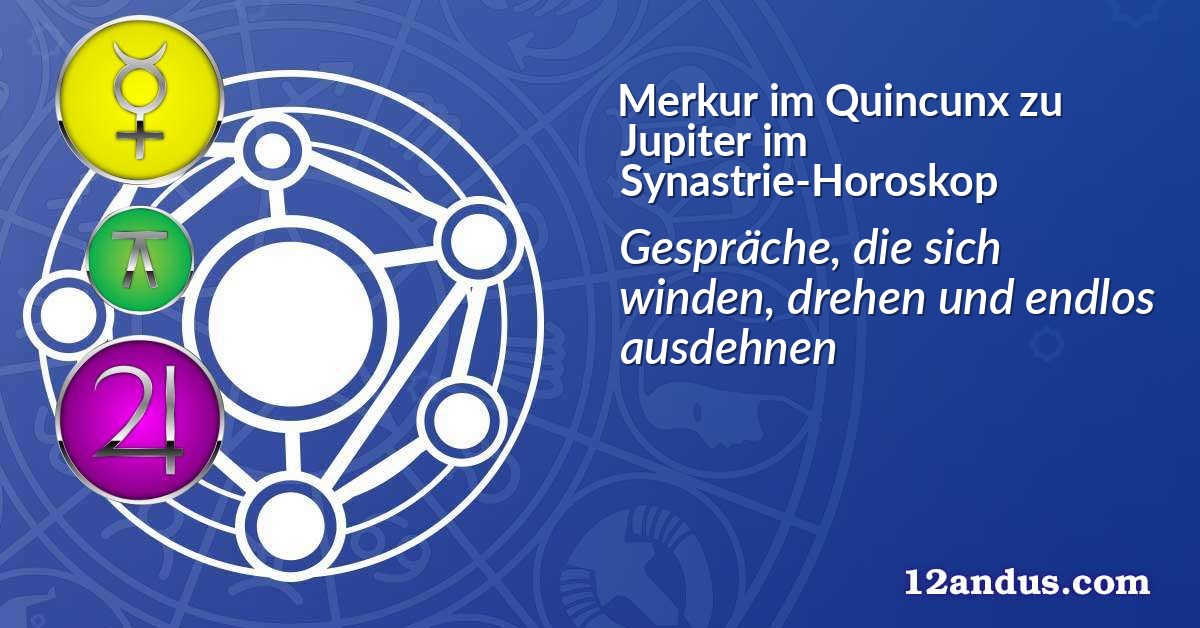 Merkur im Quinkunx zu Jupiter im Synastrie-Horoskop