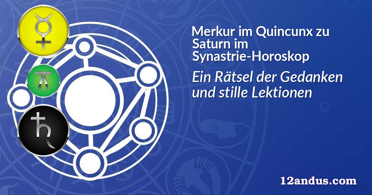 Merkur im Quinkunx zu Saturn im Synastrie-Horoskop
