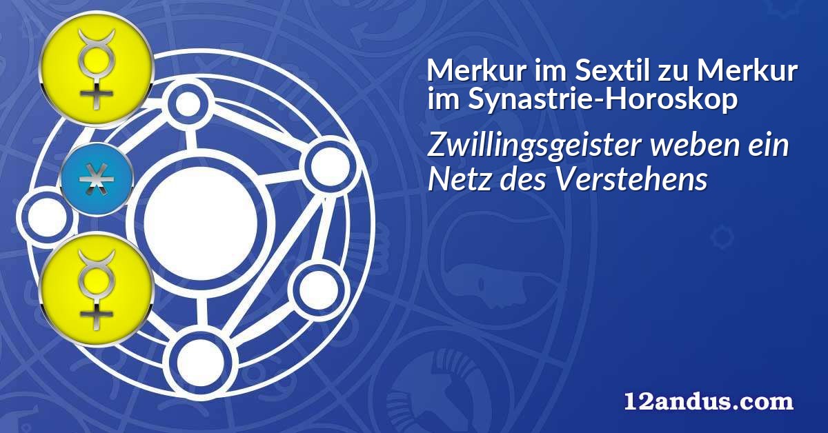 Merkur im Sextil zu Merkur im Synastrie-Horoskop