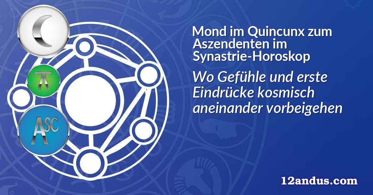 Mond im Quinkunx zum Aszendenten im Synastrie-Horoskop