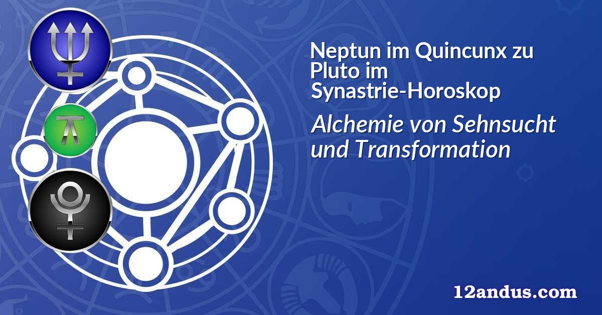 Neptun im Quinkunx zu Pluto im Synastrie-Horoskop